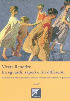 Vivere il morire tra sguardi, saperi e riti differenti